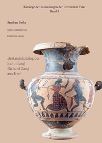 Bestandskatalog Der Sammlung Richerd Zang Aus Irrel (Kataloge Der Sammlungen Der Universitt Trier)8 Berke, Stephan Bod - Books On Demand