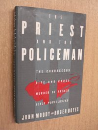 The Priest And The Policemanthe Courageous Life And Cruel Murder Of Father Jerzy Popieluszko Moody, John Summit Books