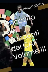 Raccolta Dei Racconti Del Caf Volume Iıı (La Raccolta Dei Racconti Del Caf) (Italian Edition) Pallotta, Daniele Independently Publıshed