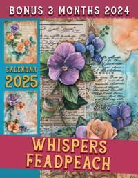 Whispers Feadpeach Calendar 202515-Month Covering Oct 2024 To December 2025, Bonus 3 Months 2024, With Holidays, Large Note Sections, Great Gift For Organizing & Planning Chambers, Bethany Independently Publıshed