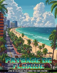 Paysage De Floride Livres De Coloriage Pour Adolescentspages De Coloriage De Paysages De Floride, Pour Relaxation Des Adultes, İde Cadeaux Pour Enfants Et Adultes. Biunca, Willie Independently Publıshed