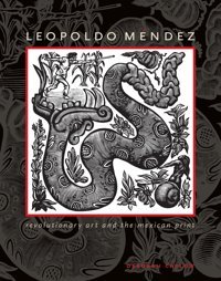 Leopoldo Mndezrevolutionary Art And The Mexican Print (Joe R. And Teresa Lozano Long Series In LatIn American And Latino Art And Culture) Deborah Caplow University Of Texas Press
