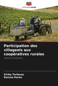 Participation Des Villageois Aux Coopratives Ruralesfacteurs D'İnfluence Terfassa, Sirika Editions Notre Savoir