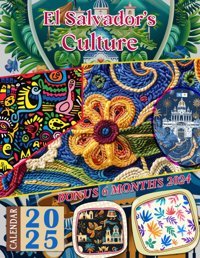 El Salvador'S Culture Calendar 202518 Months From Jul 2024 To Dec2025 For Organizing & Planning| Perfect Gift For Birthday, All Holiday| Perfect For Vintage Country Lover Pace, Ayesha Independently Publıshed
