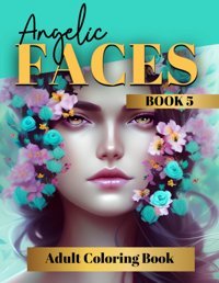 Angelic Facesgrayscale Coloring Book For Adultsgorgeous Women, Beautiful Realistic Faces, Artistic Girls Portraits, Floral Frames, Over 30 Pages Mindful Reflections Independently Publıshed