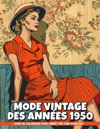 Mode Vintage Des Annes 1950 Livre De Coloriage Pour Adultes Pour Femmespages De Coloriage D'Illustrations De Mode Vintage Des Annes 1950 Pour D'Excellents Cadeaux Pour Tous Les Ges. Gonzales, Crystal Independently Publıshed