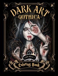 Dark Art Gothica Coloring Book For Adultsa Coloring Book For Adults Men Women For Stress Relief, Coloring Book Books Gifts For Mom Dad Adults To Relaxing Birthday Zeros, Gapby Independently Publıshed