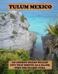 Tulum Mexicobeautiful İmages For Relaxation & Contemplation Of The Style Of Buildings & Castles. Etc, All Lovers Of Trips, Hiking & Photos. Bıll, Samar Independently Publıshed