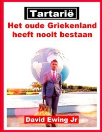 Tartari - Het Oude Griekenland Heeft Nooit Bestaan(Niet In Kleur) (Dutch Edition) Ewing Jr, David Independently Publıshed