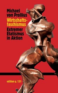 Wirtschaftsfaschismusextremer Etatismus In Aktion Von Prollius, Michael Bod - Books On Demand