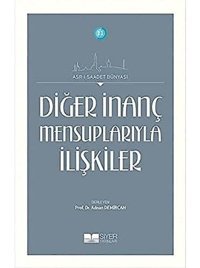 Diğer İnanç Mensuplarıyla İlişkilerasr-I Saadet Dünyası 11 Adnan Demircan Siyer Yayınları