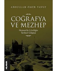 Coğrafya Ve Mezhephorasanda EşariliğIn Tarihsel Gelişimi Abdullah Ömer Yavuz Klasik Yayınları