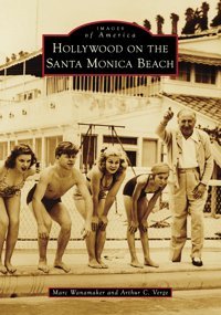 Hollywood On The Santa Monica Beach (Images Of America) Wanamaker, Marc Arcadia Publishing