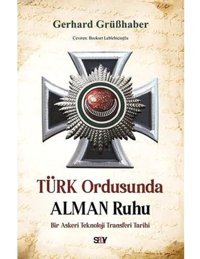 Türk Ordusunda Alman Ruhubir Askeri Teknoloji Transferi Tarihi Gerhard Grüsshaber Say Yayınları