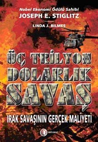 Üç Trilyon Dolarlık Savaşirak Savaşının Gerçek Maliyeti Joseph E. Stiglitz Yazarın Kendi Yayını