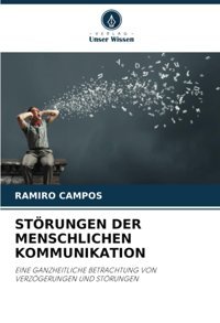 Störungen Der Menschlıchen Kommunıkatıoneıne Ganzheıtlıche Betrachtung Von Verzögerungen Und Störungen Campos, Ramiro Verlag Unser Wissen