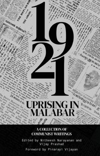 The 1921 Rebellion In Malabara Collection Of Communist Writings Narayanan, Nitheesh Leftword Books