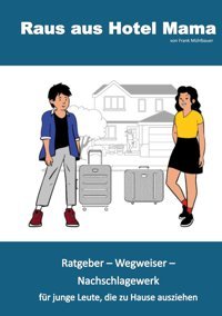 Raus Aus Hotel Mamaratgeber, Wegweiser, Nachschlagewerk Für Junge Leute, Die Zu Hause Ausziehen Mühlbauer, Frank Bod - Books On Demand