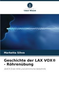 Geschichte Der Lax Vox - Röhrenübungquıck Erste-Hilfe Und Stimmliche Selbsthilfe Sihvo, Marketta Verlag Unser Wissen