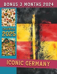 Iconic Germany Calendar 202515-Month Covering Oct 2024 To December 2025, Bonus 3 Months 2024, With Holidays, Large Note Sections, Great Gift For Organizing & Planning Bruce, Franciszek Independently Publıshed