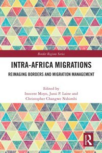 Intra-Africa Migrationsreimaging Borders And Migration Management (Border Regions) Routledge