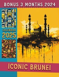 Iconic Brunei Calendar 2025From Oct 2024 To Dec 2025 With 15 Months And Vintage Country Photography For Organizing & Planning| Perfect Gift For Birthday, All Holiday Weaver, Cohen Independently Publıshed