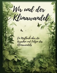 Wir Und Der KlimawandeleIn Malbuch Über Die Ursachen Und Folgen Des Klimawandels (German Edition) Ecoart, Ecoart Independently Publıshed