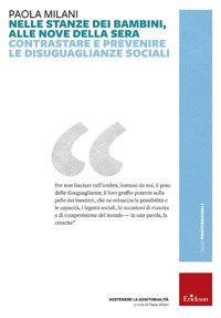 Nelle Stanze Dei Bambini, Alle Nove Della Sera. Contrastare E Prevenire Le Disuguaglianze Sociali (Saggi Professionali) Milani, Paola Erickson
