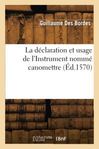 La Dclaration Et Usage De L'Instrument Nomm Canomettre (D.1570) Des Bordes, Guillaume Hachette Livre Bnf