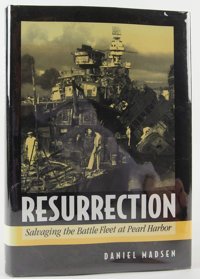 Resurrectionsalvaging The Battle Fleet At Pearl Harbor Madsen, Daniel Naval Institute Press