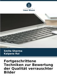 Fortgeschrittene Techniken Zur Bewertung Der Qualitt Verrauschter Bilder Sharma, Smita Verlag Unser Wissen