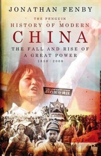 The PenguIn History Of Modern Chinathe Fall And Rise Of A Great Power, 1850 - 2009 Fenby, Jonathan Allen Lane