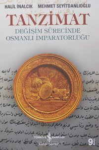 Tanzimatdeğişim Sürecinde Osmanlı İmparatorluğu Halil İnalcık İş Bankası Kültür Yayınları