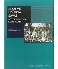 İran Ve I.Dünya Savaşıbüyük GüçlerIn Savaş Alanı Touraj Atabaki Tarih Vakfı Yurt Yayınları