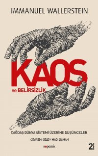 Kaos Ve Belirsizlikçağdaş Dünya Sistemi Üzerine Düşünceler (Kapak Değişebilir) Immanuel WallersteIn Kopernik Kitap