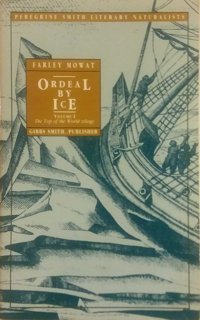 Ordeal By Icethe Search For The Northwest Passage (Top Of The World Trilogy, Vol 1) Gibbs Smith