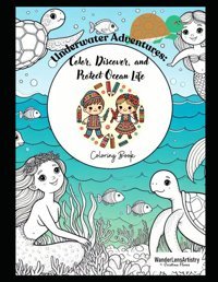Underwater Adventurescolor, Discover, And Protect Ocean Lifecoloring Book Flores, Cristina Independently Publıshed
