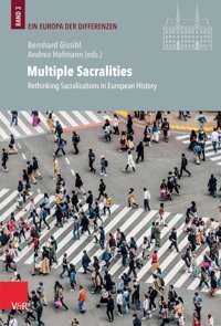 Multiple Sacralitiesrethinking Sacralizations In European History Vandenhoeck & Ruprecht