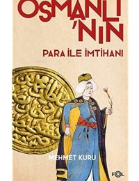 Osmanlı'Nın Para İle İmtihanıxvı. Xvıı. Yüzyıllarda Osmanlı İmparatorluğu'Nun Para Krizi Mehmet Kuru Fol Kitap