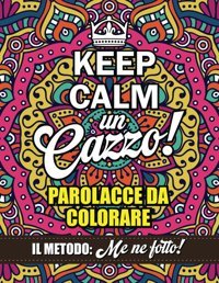 Parolacce Da Colorarekeep Calm Un Cazzo! 50 Parolacce E Insultı Da Colorare Con Mandala Antıstress| Lıbro Per Adultı Per Rılassarsı E Sfogare La Rabbıa Pastelli, Porca Independently Publıshed