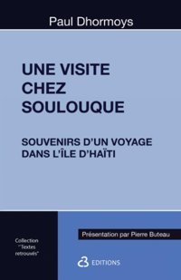 Une Visite Chez Soulouquesouvenirs Dun Voyage Dans Lle Dhati Dhormoys, Paul Independently Publıshed