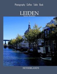 Leıden Netherlands Photography Coffee Table Book Tourists Attractionsa Vibrant Tour Of Leiden City,Netherlands Photography Coffee Table Bookfor Tourism & Travel. Paperback.June 23,2023. Masha, Hmz Independently Publıshed