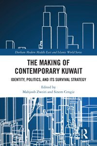 The Making Of Contemporary Kuwaitidentity, Politics, And Its Survival Strategy (Durham Modern Middle East And Islamic World, 57) Routledge