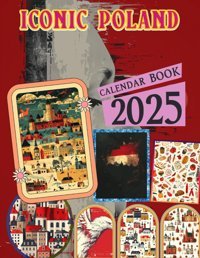 Iconic Poland Calendar 2025Jan To Dec 2025 Including 12 Photography For Adults With Vintage Country, Eco Friendly, Thick Sturdy Paper For Planning, Ideal Gift For Everyone Knight, Shirley Independently Publıshed