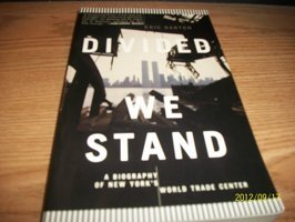 Divided We Stand A Biography Of New York'S World Trade Centera Biography Of New York City'S World Trade Center [Paperback] Darton, Eric Basic Books