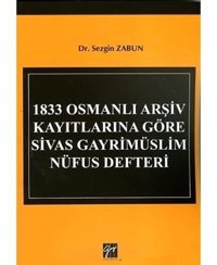 1833 Osmanlı Arşiv Kayıtlarına Göre Sivas Gayrimüslim Nüfus Defteri SezgIn Zabun Gazi Kitabevi - Sınav Kitapları