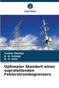 Optimaler Standort Eines Supraleitenden Fehlerstrombegrenzers Deokar, Tushar Verlag Unser Wissen