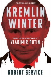KremlIn Winterrussia And The Second Coming Of Vladimir PutIn Service, Robert Picador Book