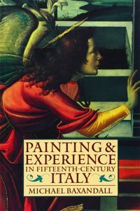 Painting And Experience In Fifteenth-Century Italya Primer In The Social History Of Pictorial Style Baxandall, Michael Oxford Unıversıty Press