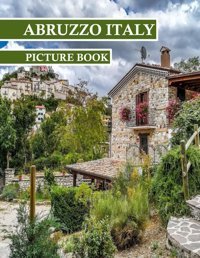 Abruzzo Italybeautiful İmages For Relaxation & Contemplation Of The Style Of Buildings & Castles. Etc, All Lovers Of Trips, Hiking & Photos. Bıll, Samar Independently Publıshed